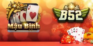 Bí Quyết Chơi Game Bài Mậu Binh B52 Để Liên Tục Thắng Lớn